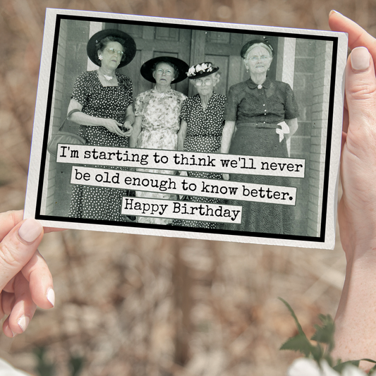 Funny Birthday Card. We'll Never Be Old Enough. Vintage