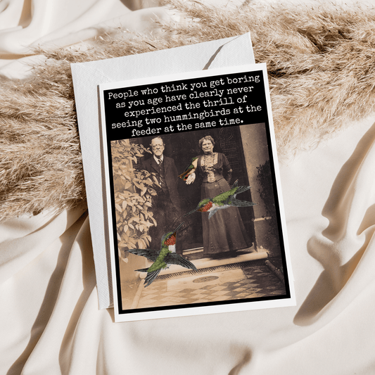 Birthday Card. People Who Think You Get Boring As You Age... - The Regal Find