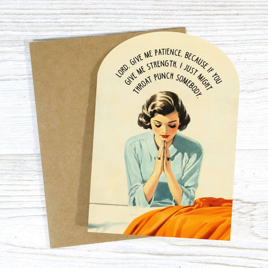 Lord, Give Me Patience - Funny Prayer Greeting Card - The Regal Find