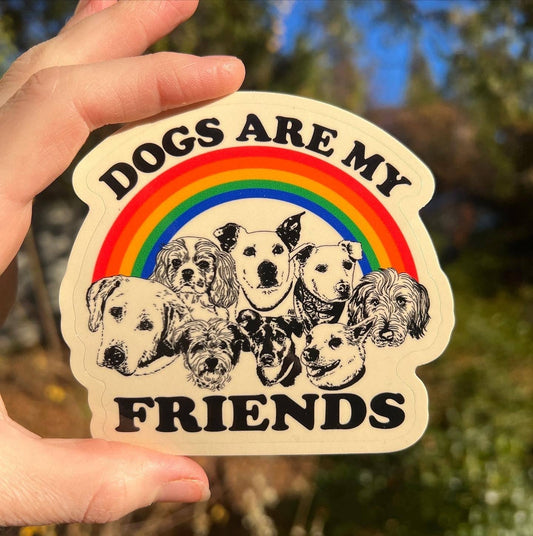 3 Inch Sticker Dogs Are My Friends - The Regal Find