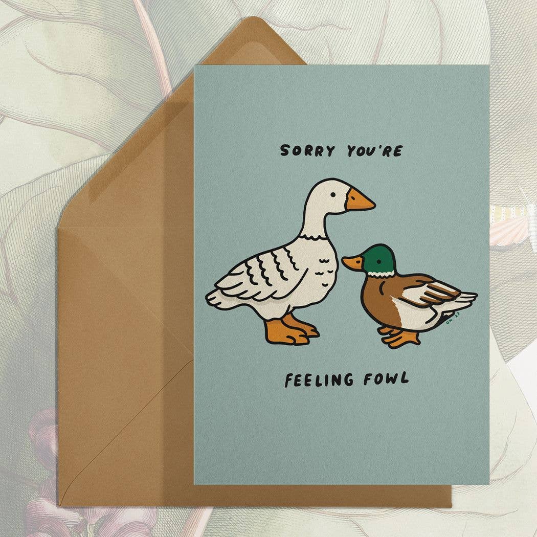 Feeling Fowl Ducks Card | Sympathy Commiseration Card