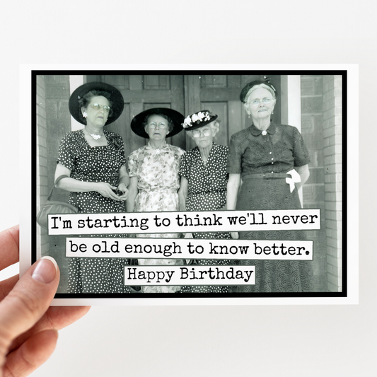 Funny Birthday Card. We'll Never Be Old Enough. Vintage