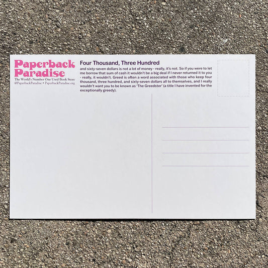 Could I Borrow Four Thousand, Three Hundred... Postcard