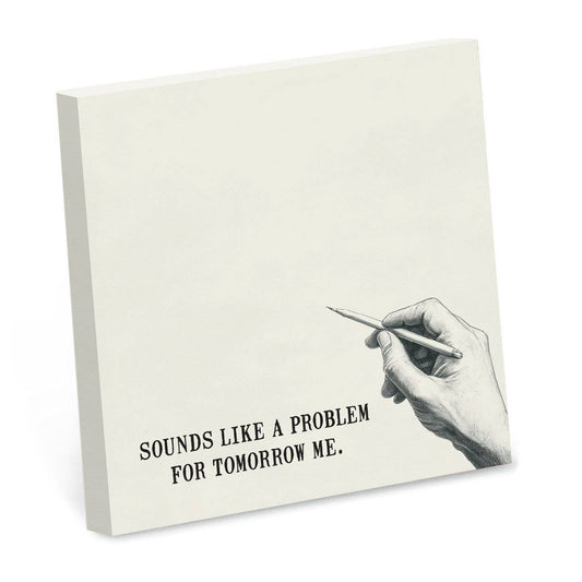 Sounds Like a Problem for Tomorrow Me Funny Sticky Note Pad