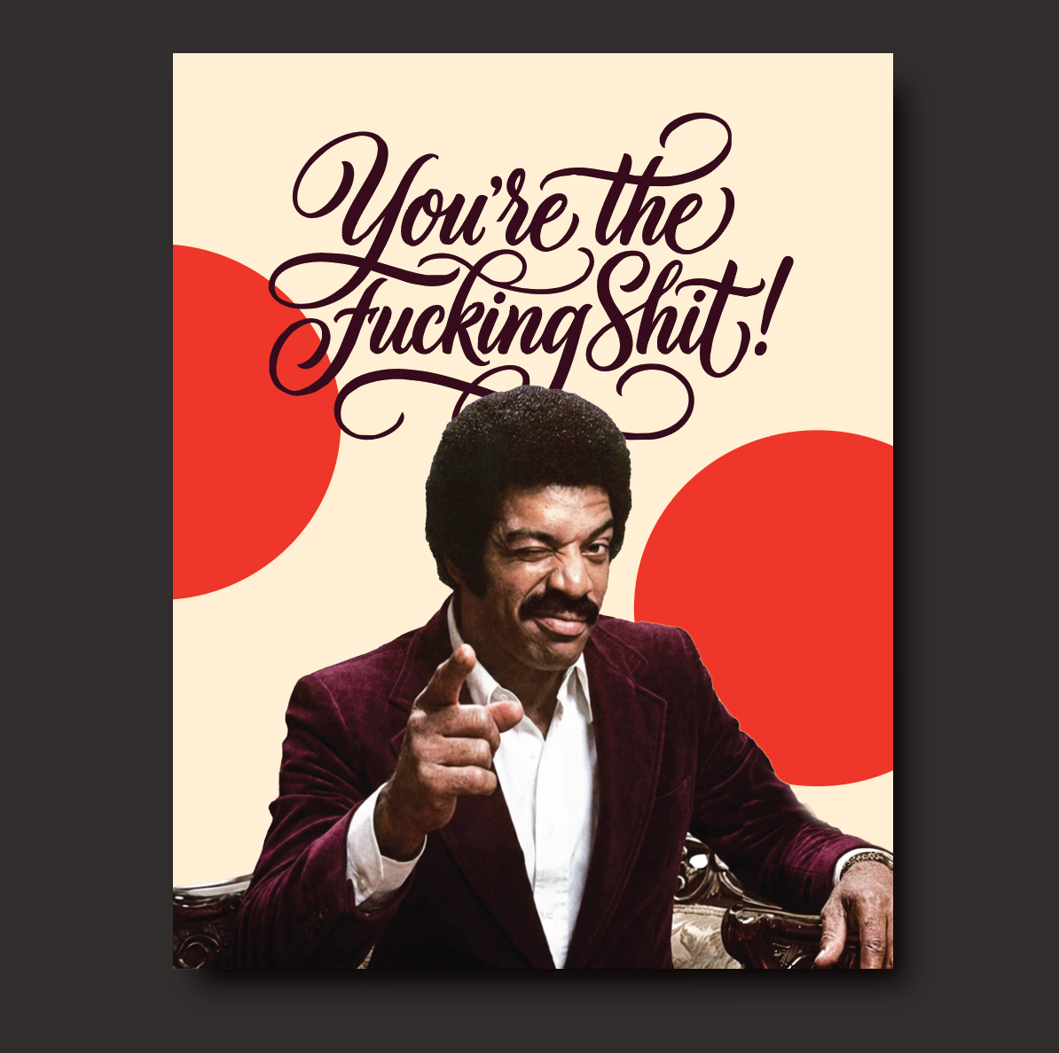 YOU'RE THE SH*T!