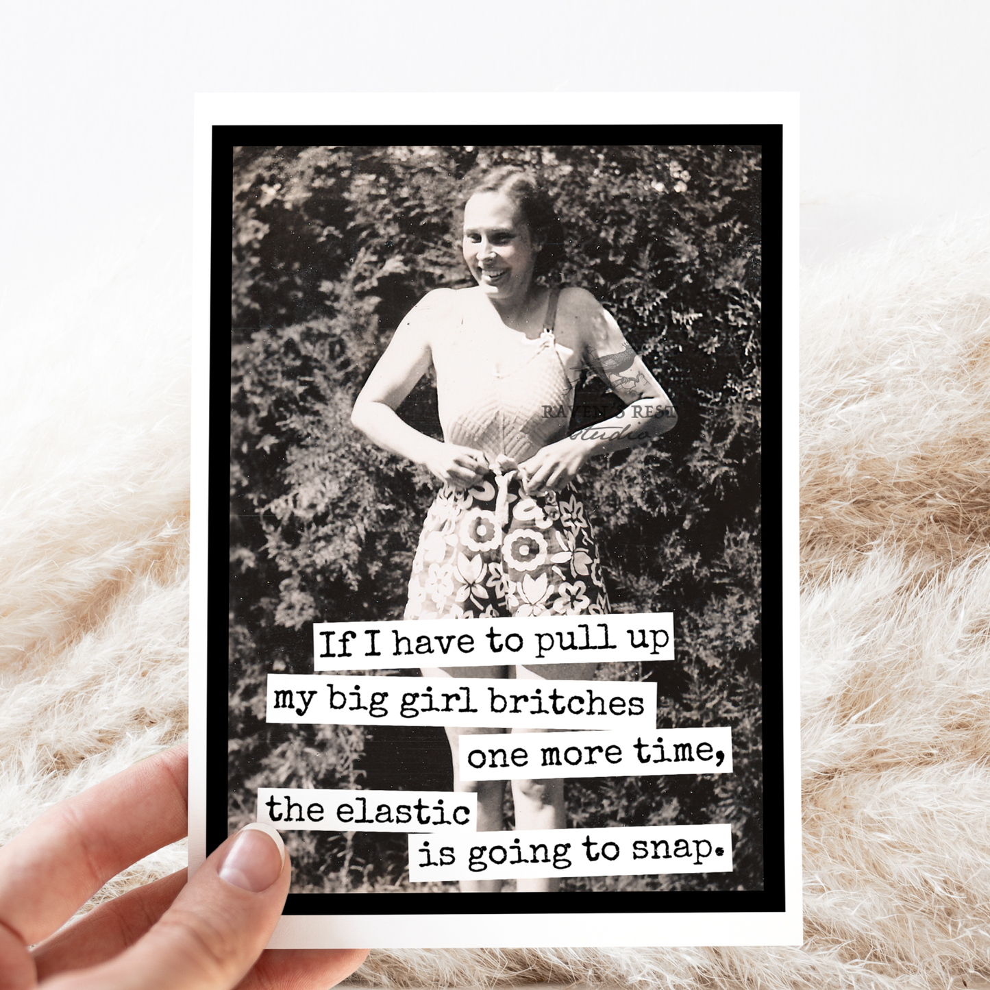 Greeting Card. If I Have to Pull Up My Big Girl Britches...