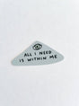 All I Need is Within Me Vinyl Sticker - The Regal Find