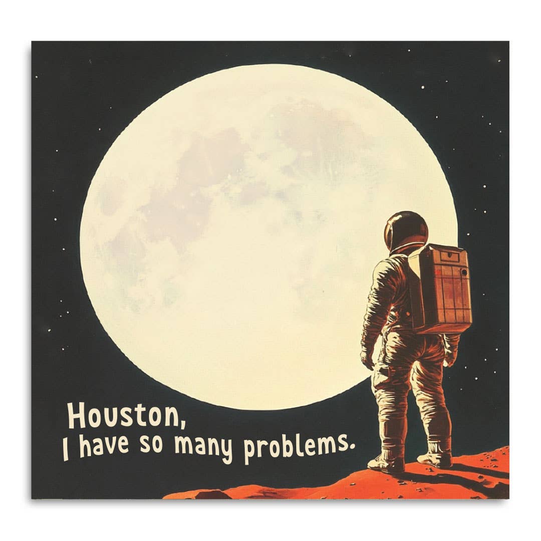 Houston, I Have So Many Problems - Funny Sticky Note Pad - The Regal Find