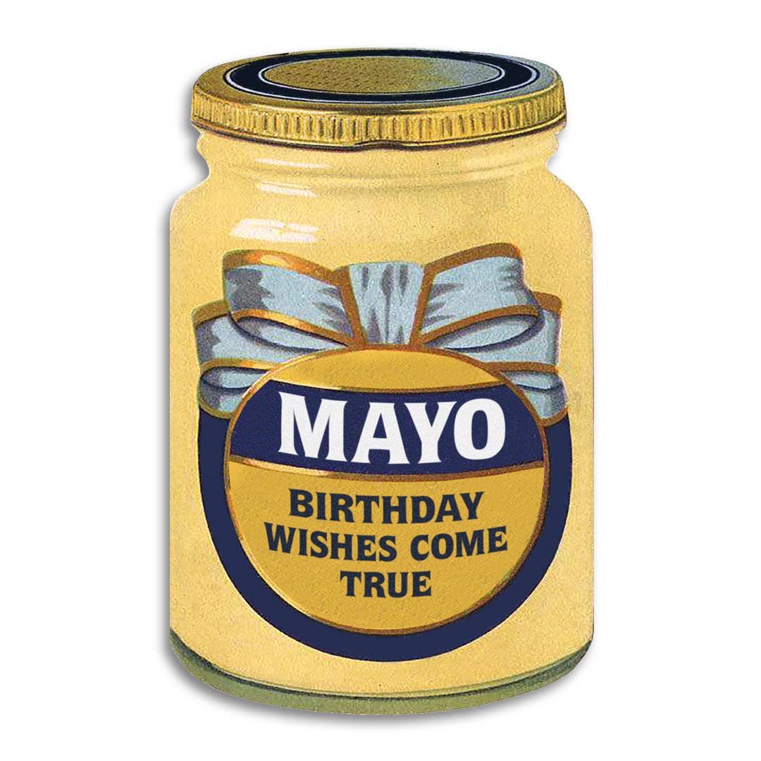 Mayo Birthday Wishes Come True - Funny Random Greeting - The Regal Find