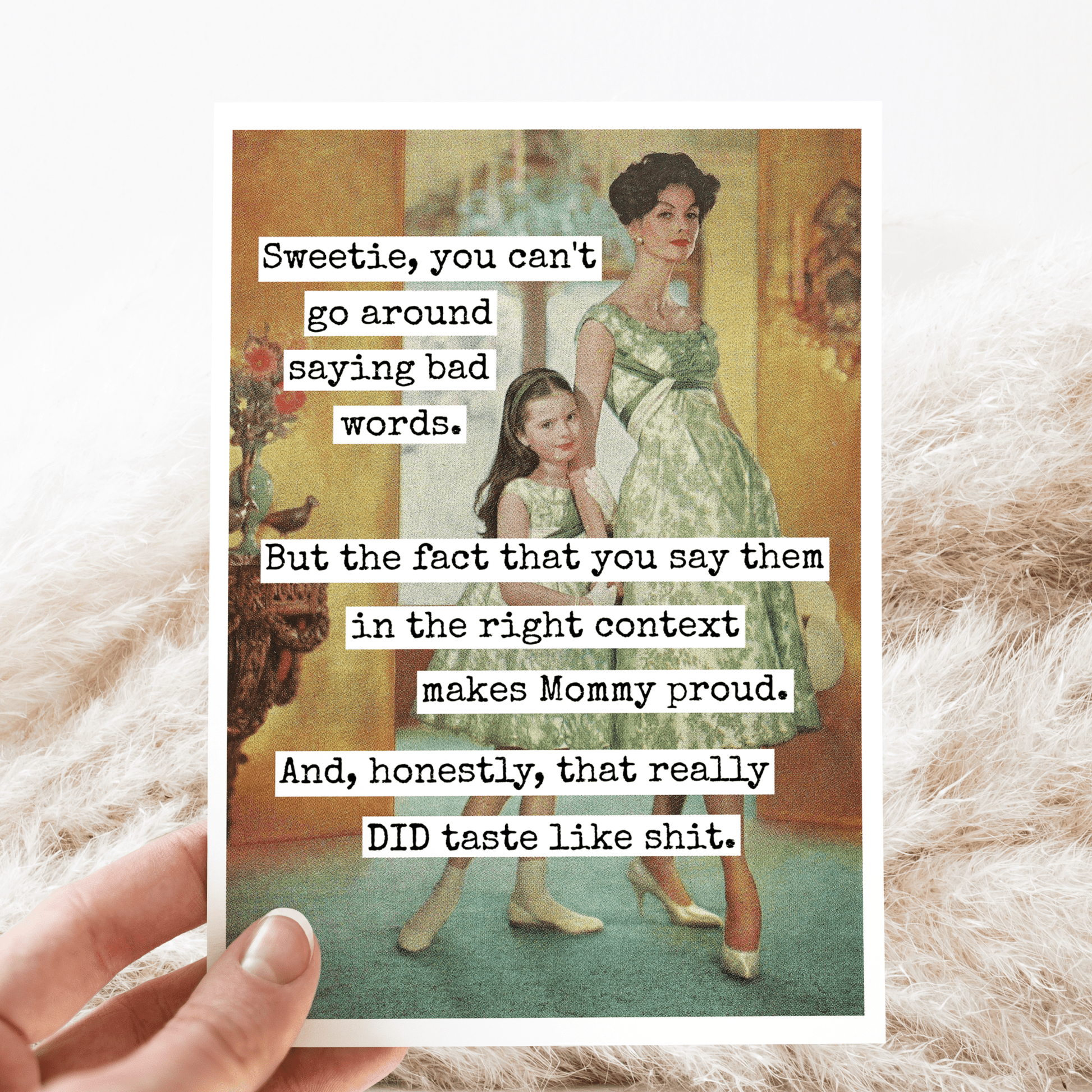Mother's Day Card. Funny. Sweetie You Can't Go Around Saying - The Regal Find