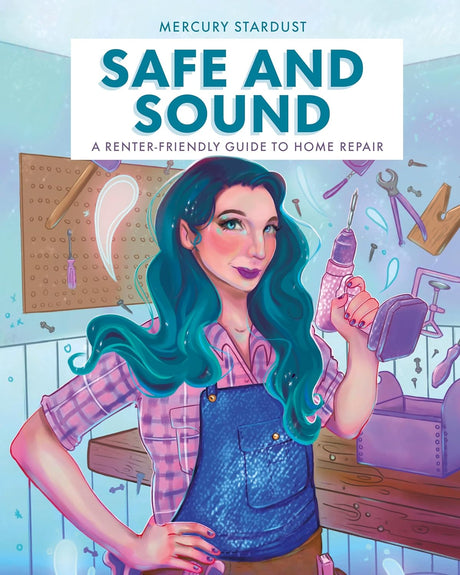 Safe and Sound: A Renter - Friendly Guide to Home Repair Book - The Regal Find