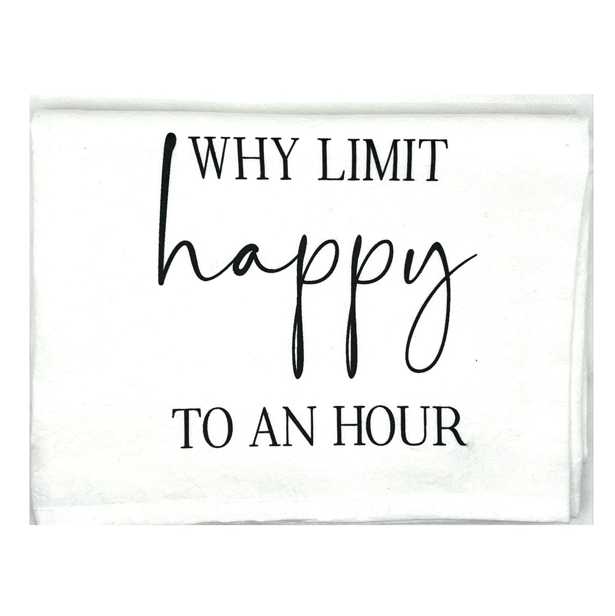 Why Limit Happy To An Hour Hand Towel - The Regal Find