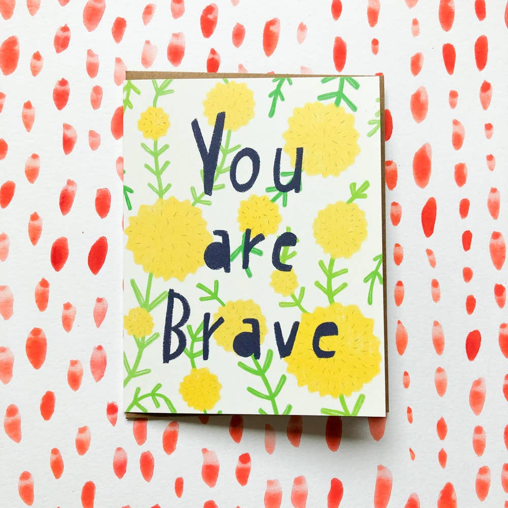 You are Brave Greeting Card - The Regal Find