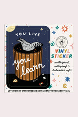 You Live You Learn Vinyl Sticker - The Regal Find