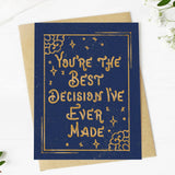 "You're The Best Decision I've Ever Made" Card - The Regal Find