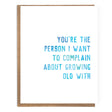 You're the Person I Want to Complain About Growing Old With - The Regal Find