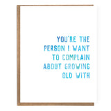 You're the Person I Want to Complain About Growing Old With - The Regal Find