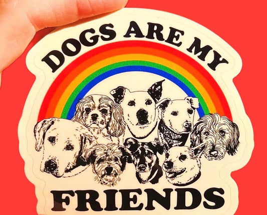 3 Inch Sticker Dogs Are My Friends - The Regal Find