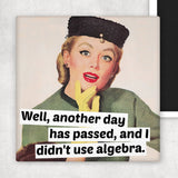 Fridge Magnet. Well, Another Day Has Passed, And I Didn't... - The Regal Find