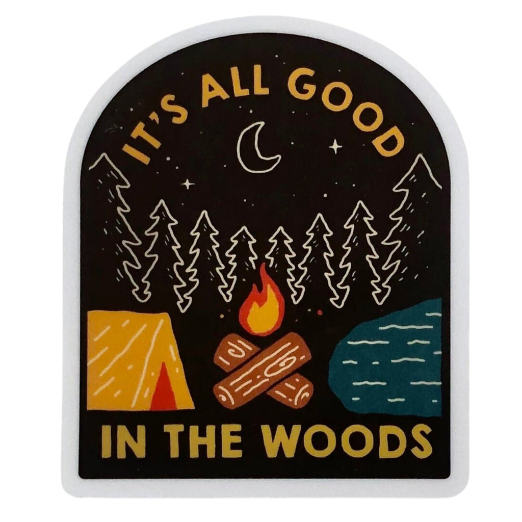 It's All Good In The Woods Sticker - The Regal Find