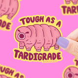 Tough as a Tardigrade Water Bear Mico Animal Vinyl Sticker - The Regal Find