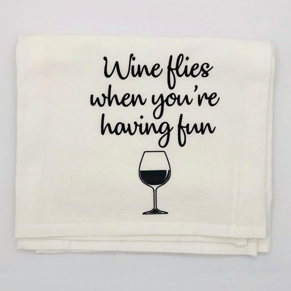 Wine Flies When You're Having Fun Dish Towel - The Regal Find